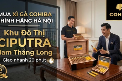 Mua Xì Gà Khu Đô Thị Ciputra Nam Thăng Long Hà Nội | Giao 20P